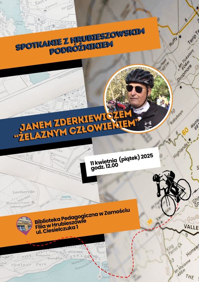 Plakat promuje wydarzenie „Spotkanie z hrubieszowskim podróżnikiem – Człowiekiem z żelaza”, które odbędzie się 11 kwietnia 2025 roku (piątek) o godzinie 12.00 w Bibliotece Pedagogicznej w Zamościu, Filii w Hrubieszowie przy ulicy Ciesielczuka 1.
Plakat ma dynamiczny układ, z tłem przedstawiającym fragmenty map. Na środku znajduje się zdjęcie bohatera spotkania w okrągłej ramce – jest to mężczyzna w kasku rowerowym, okularach przeciwsłonecznych i sportowym stroju. Za nim widoczna jest grupa ludzi. Obok zdjęcia umieszczona jest grafika przedstawiająca rowerzystę na mapie.
Tekst na plakacie jest umieszczony w prostokątnych, nachylonych polach w czterech kolorach kolorach. Główne informacje, czyli imię i nazwisko podróżnika oraz szczegóły wydarzenia, są wyróżnione pogrubioną czcionką. W lewym dolnym rogu znajduje się logo biblioteki oraz adres placówki.