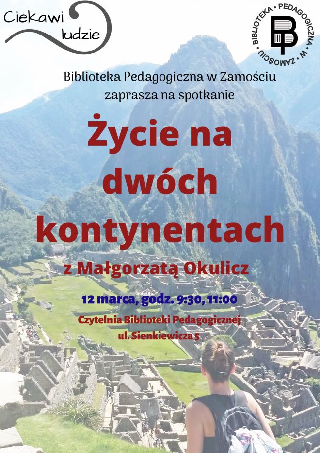 Treść plakatu jest zgodna z treścią artykułu. Plakat jest uzupełniony informacją graficzną prezentującą zdjęcie Machu Picchu w Peru. Na plakacie znajduje się informacja o dacie i miejscu spotkania.