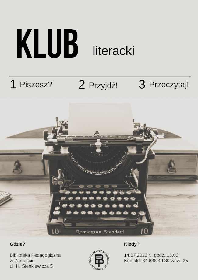 Plakat promujący Klub literacki w Bibliotece Pedagogicznej w Zamościu. Na górze jest napis 